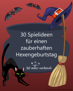 30 Spielideen für Hexen und Hexeriche. Für einen zauberhaften